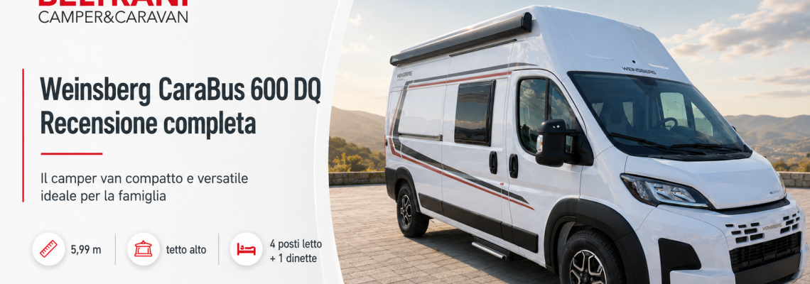 Weinsberg Carabus 600 DQ - Recensione completa